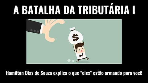 A BATALHA DA TRIBUTÁRIA I