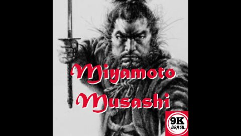 Miyamoto Musashi - O maior samurai de todos os tempos