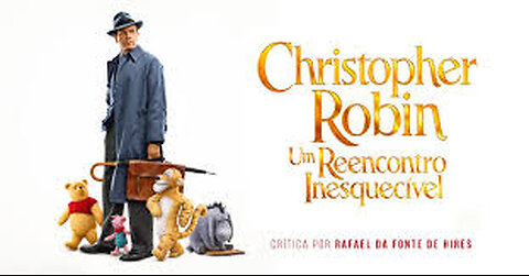 🦅 "Christopher Robin um Reencontro Inesquecível" [L-T]