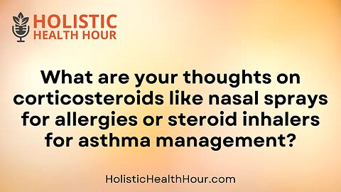 What are your thoughts on corticosteroids?