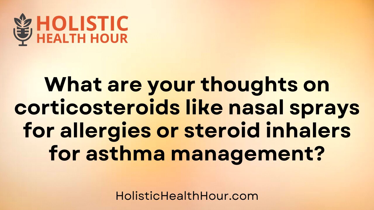 What are your thoughts on corticosteroids?