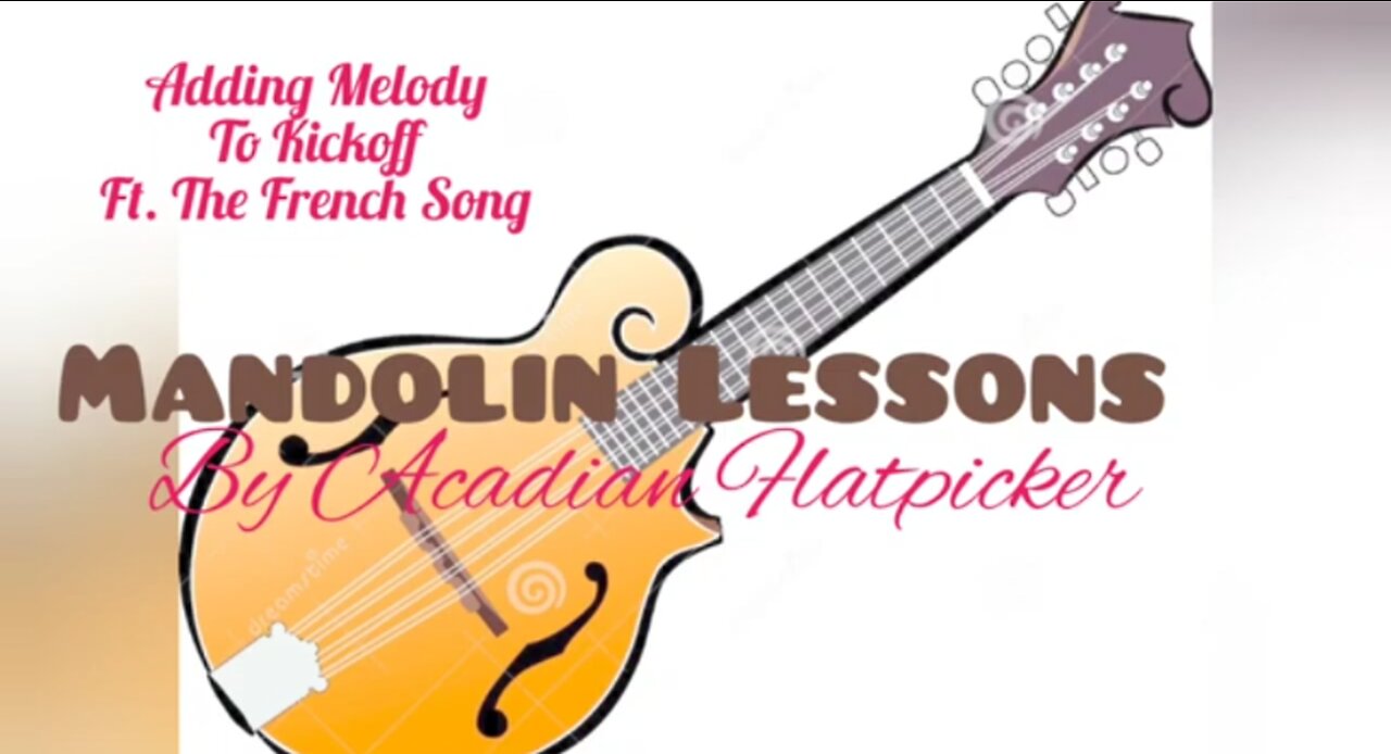 Mandolin Lesson - Adding Melody to Kickoff ft. The French Song