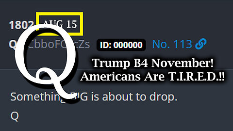 Q - Trump B4 November! Americans Are T.I.R.E.D.!!