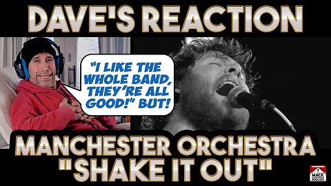 Dave's Reaction: Manchester Orchestra — Shake It Out