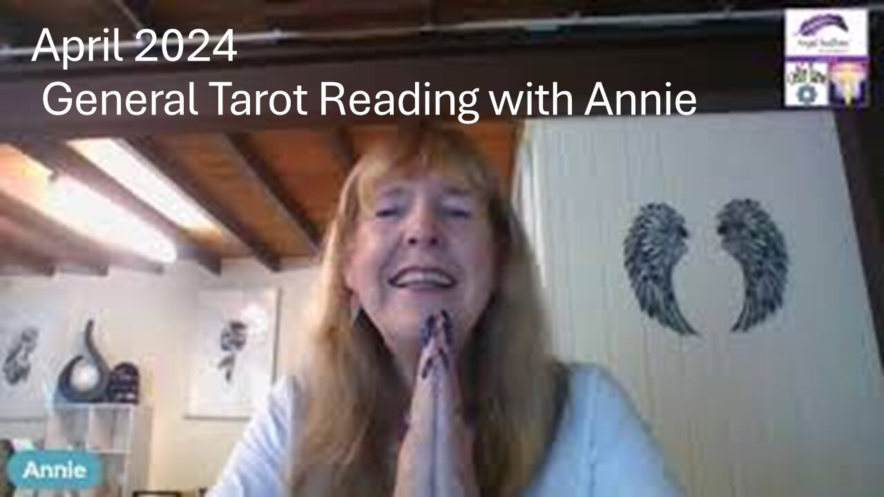 April 2024 - General Tarot Reading with Annie