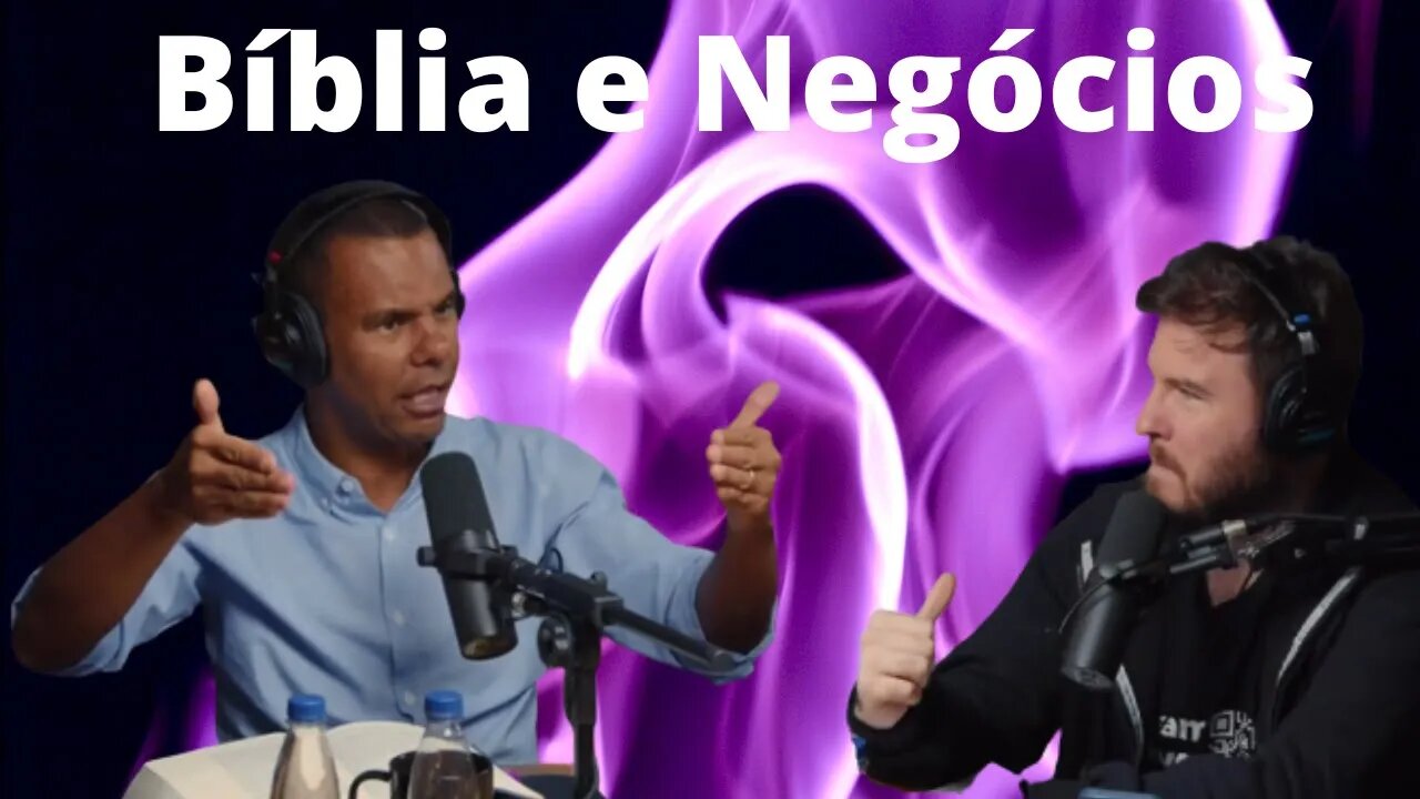 Bíblia e Negócios o que aprender com RODRIGO SILVA e THIAGO NIGRO