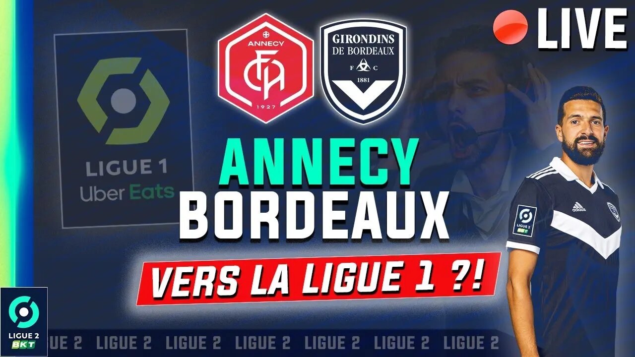 🔴🔵 LIVE /ANNECY FC - BORDEAUX 🔴 / UNE PLACE DE FINALE /