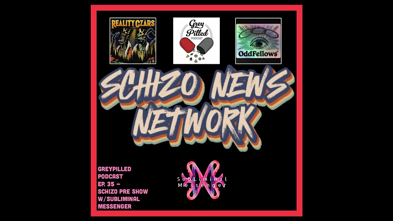 EP. 35 - SCHIZO PRE-SHOW w/ Subliminal Messenger