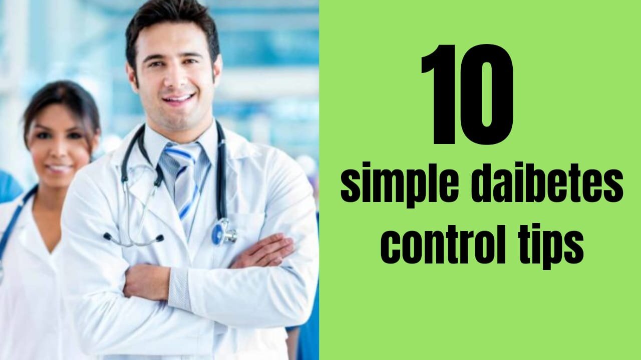 10 simple diabetes control tips.....