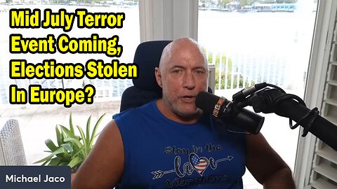 Michael Jaco Situation Update July 8: "Mid July Terror Event Coming"