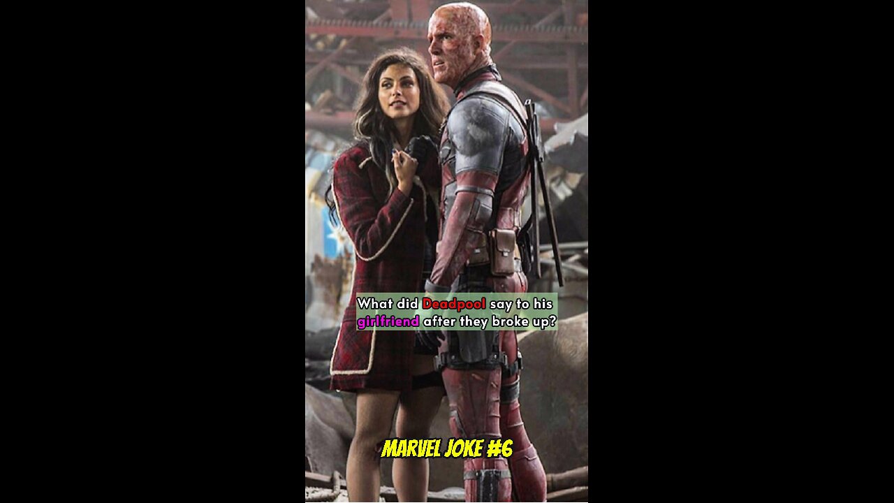 What did Deadpool say to his Girlfriend after they broke up? | Joke No.6 #shorts #marvel #jokes