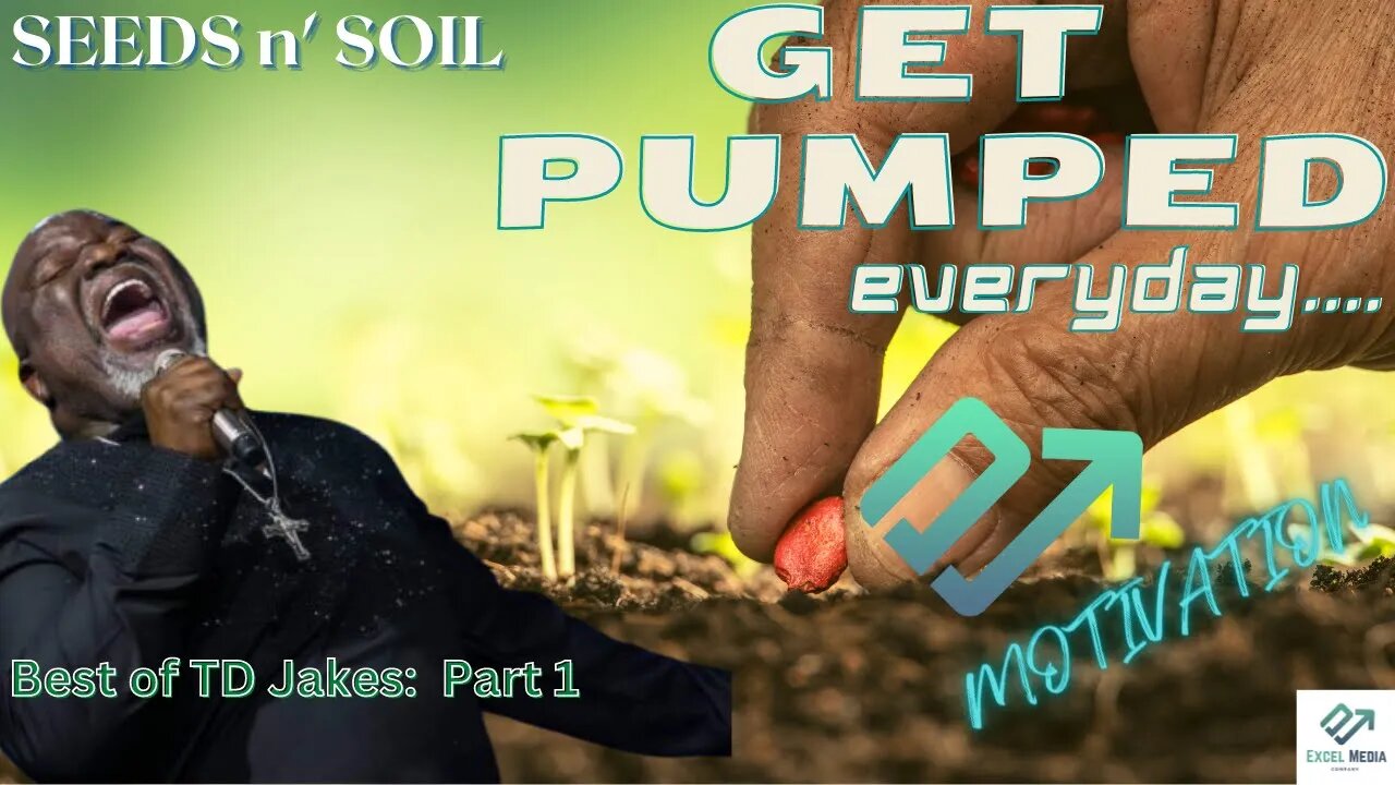 SPEECHES THAT LEAVE YOU PUMPED! Best of TD Jakes- Part 1 - Seeds n Soil - BEST MOTIVATIONAL SPEECHES