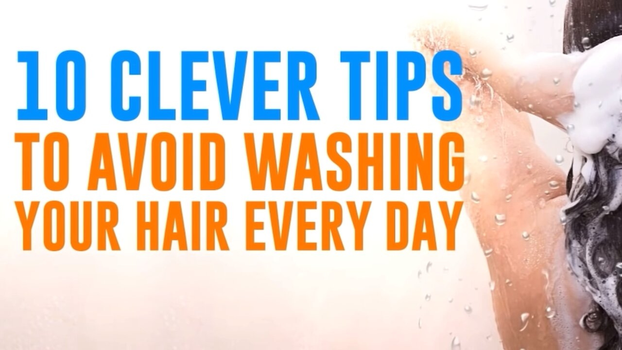 Clever Tips to Avoid Washing Your Hair Every Day