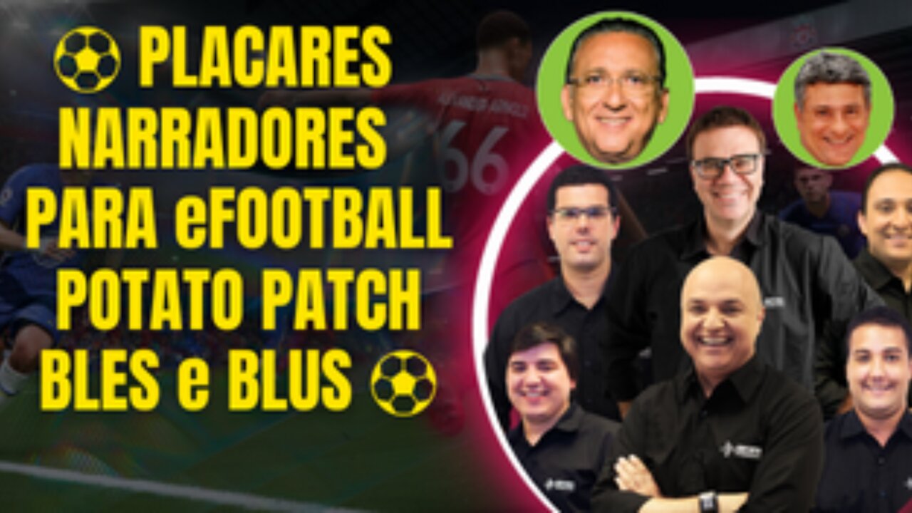 ⚽️ PLACARES NARRADORES PAPEL DE PAREDE PARA eFOOTBALL POTATO PATCH BLES e BLUS ⚽️