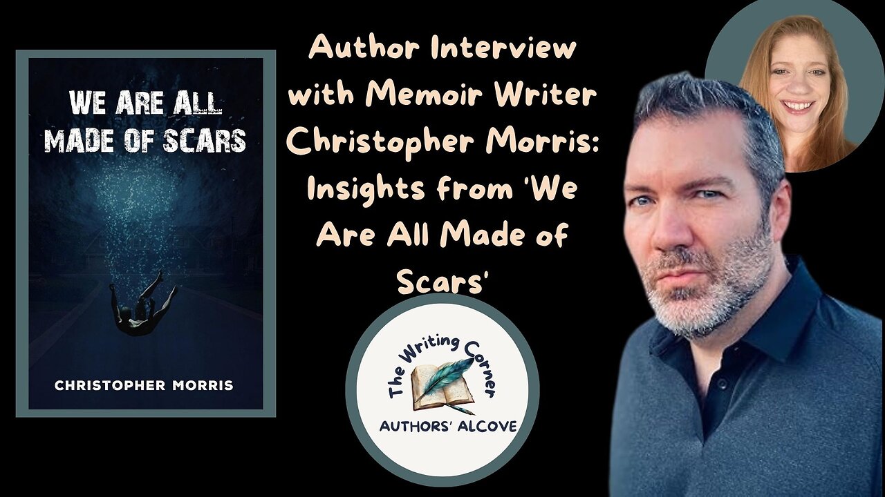 Author Interview with Memoir Writer Christopher Morris: Insights from 'We Are All Made of Scars'