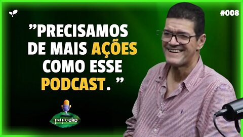É IMPORTANTE ENSINAR A SUSTENTABILIDADE PARA TODOS | CORTES PAPO EKO | #EP008 | #cortes