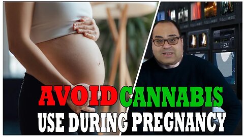 NEW WARNING to Pregnant Women Avoid Cannabis Use