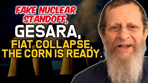 Fake Nuclear Standoff, Gesara, Fiat Collapse, The Corn is Ready!.