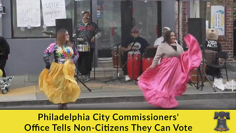 Philadelphia City Commissioners' Office Tells Non-Citizens They Can Vote