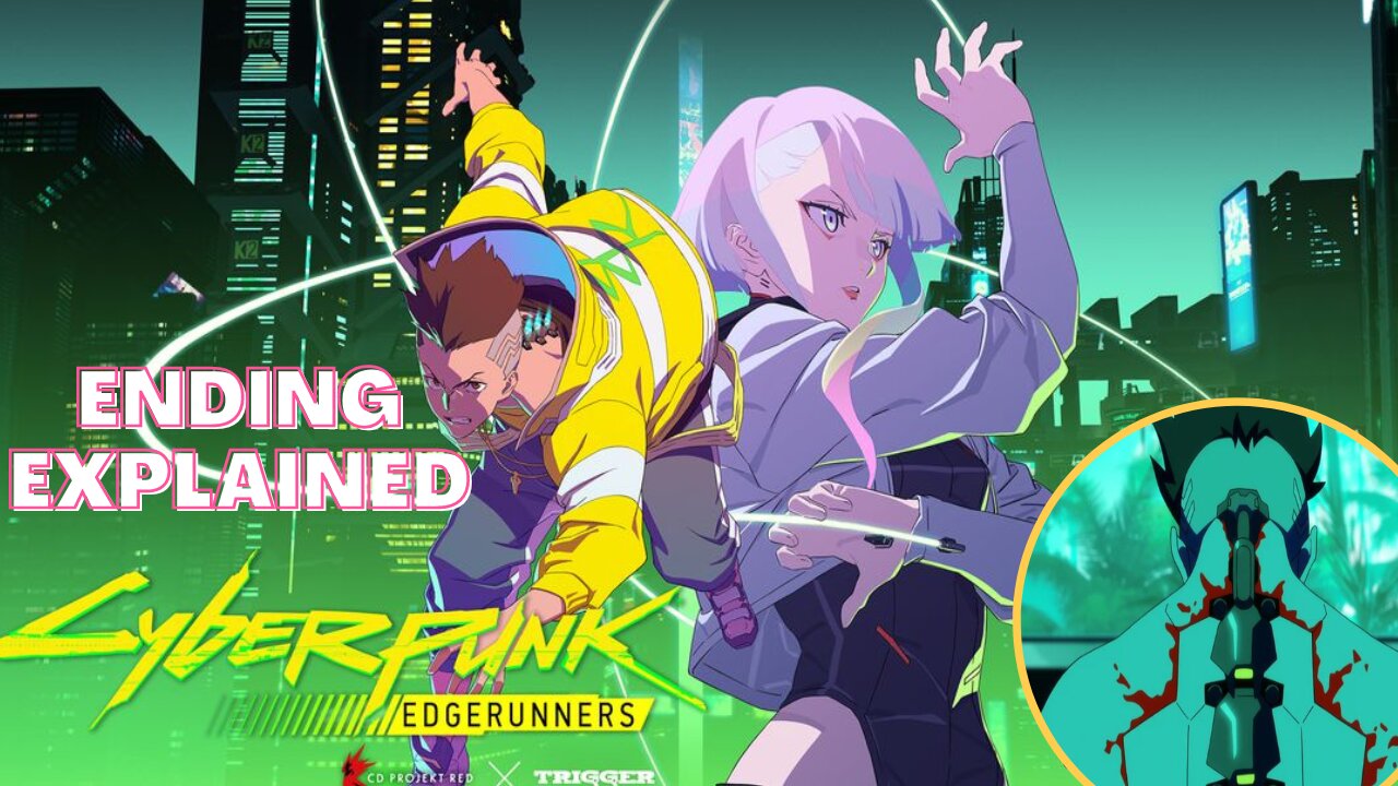 Cyberpunk: Edgerunners Ending Explained