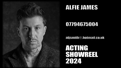 SHOWREEL - ALFIE JAMES (2024)