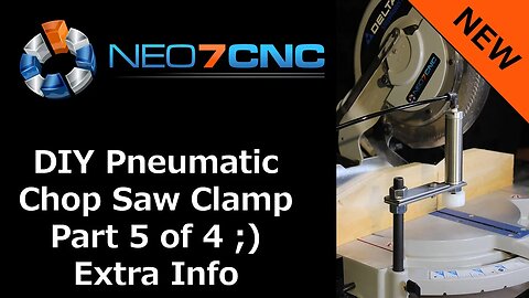 DIY Pneumatic Saw Clamp - Part 5 - Neo7CNC.com