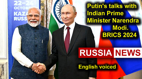 Putin's talks with Indian Prime Minister Narendra Modi. BRICS 2024