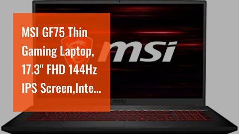 MSI GF75 Thin Gaming Laptop, 17.3" FHD 144Hz IPS Screen,Intel Core i5-10300H Processor Up to 4....