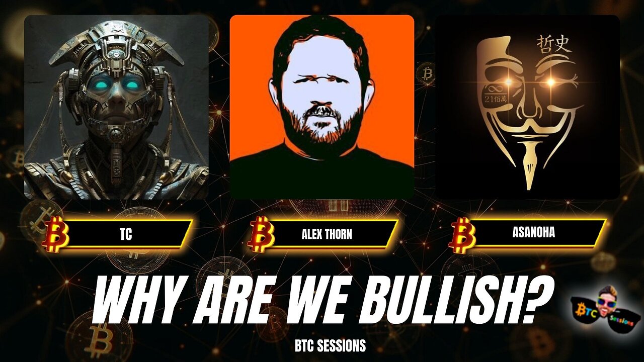 WHY ARE WE BULLISH? TC, Alex Thorn, Asanoha