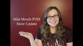 Mid Month Print on Demand Stores Update