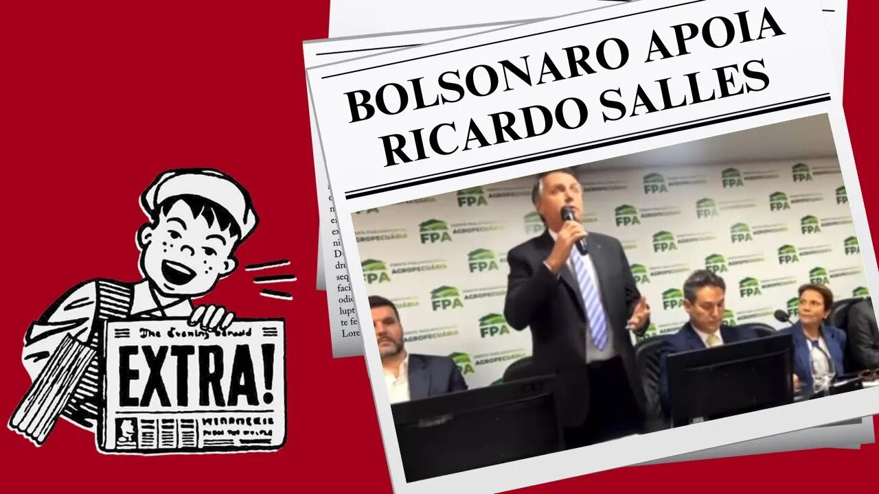 BOLSONARO APOIA RICARDO SALLES