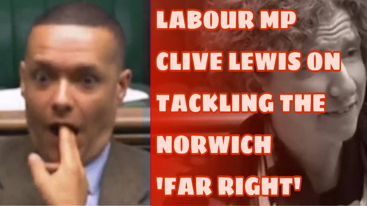 MP Clive Lewis Claims Students Against Tyranny is ‘Far Right’ Organisation