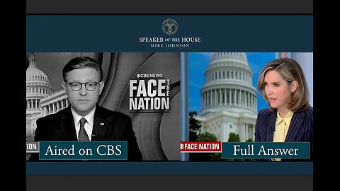 CBS NEWS SCANDAL: Speaker Mike Johnson's Face The Nation interview edited