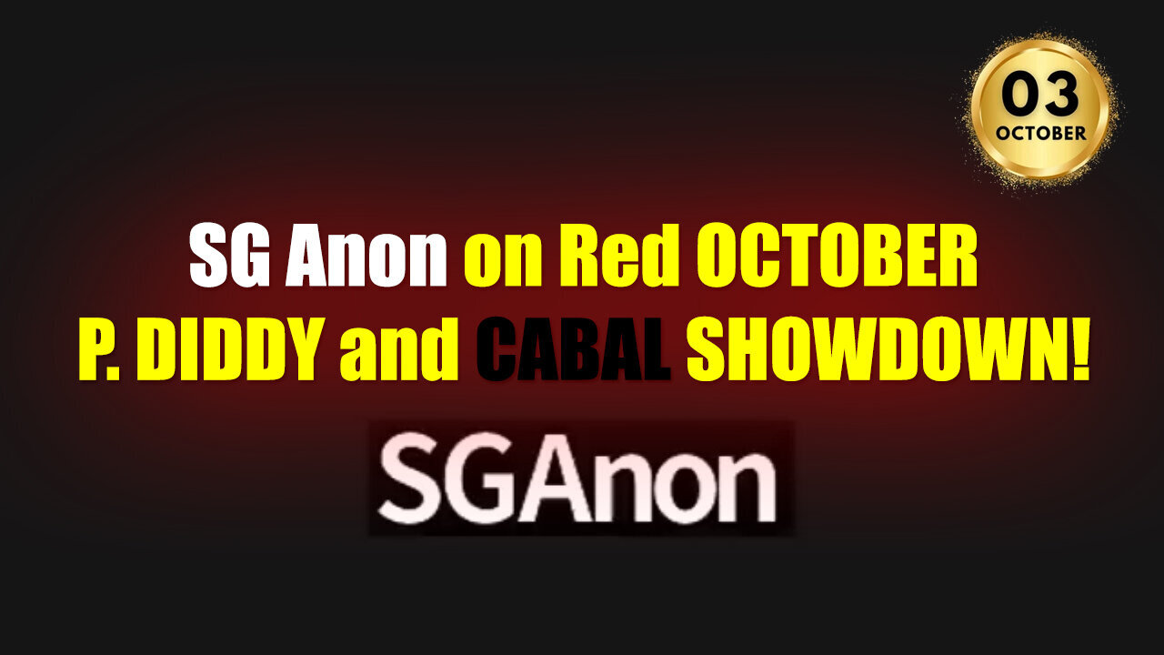 Oct 3, SG Anon on Red OCTOBER, P. DIDDY and CABAL SHOWDOWN!