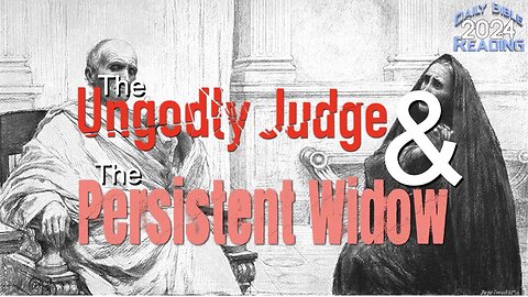 The Ungodly Judge & The Persistent Widow