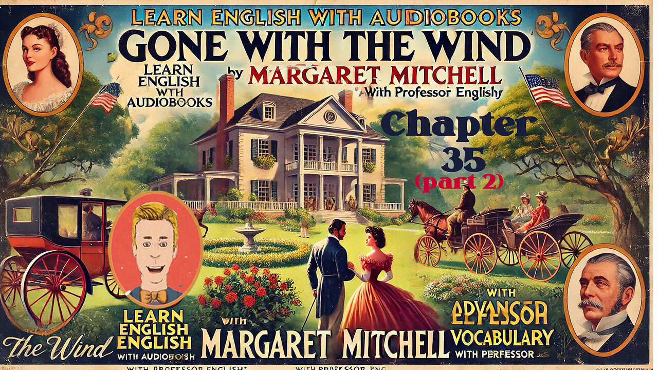 Learn English Audiobooks "Gone With The Wind" Chapter 35 pt. 2 (Advanced English Vocabulary)