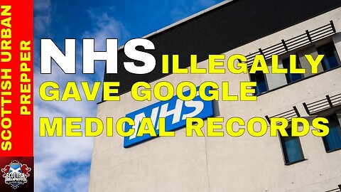 Prepping - NHS illegally gave Google your medical files