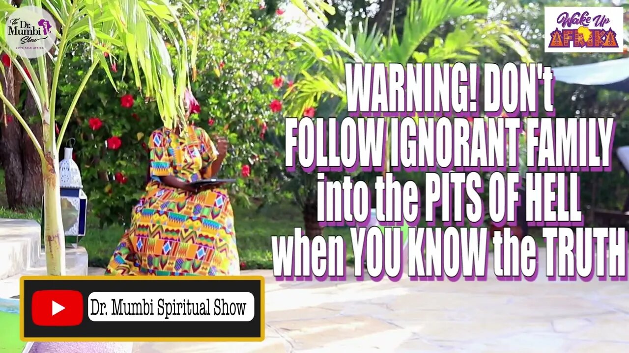 Stop Following IGNORANT FAMILY BLINDLY when YOU KNOW Better! IT'S A MATTER OF LIFE & DE@TH!