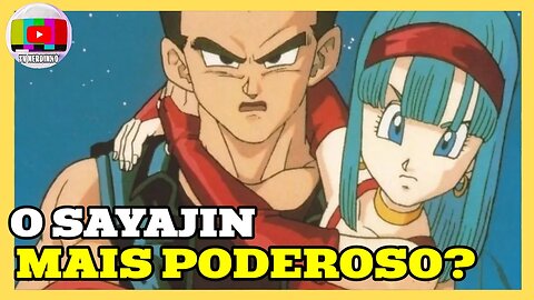 O SAYAJIN MAIS PODEROSO DE DRAGON BALL SUPER?