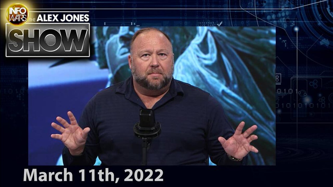 Globalists Preparing To Launch Chemical/Biological/Radiolog.. Attacks In Ukraine– ALEX JONES 3/11/22