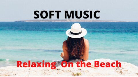 Relaxing On The Beach ,Relax music