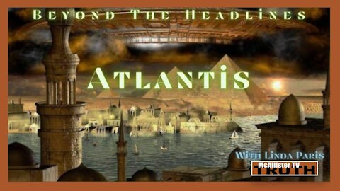 BEYOND THE HEADLINES! THE LOST CITY OF ATLANTIS!
