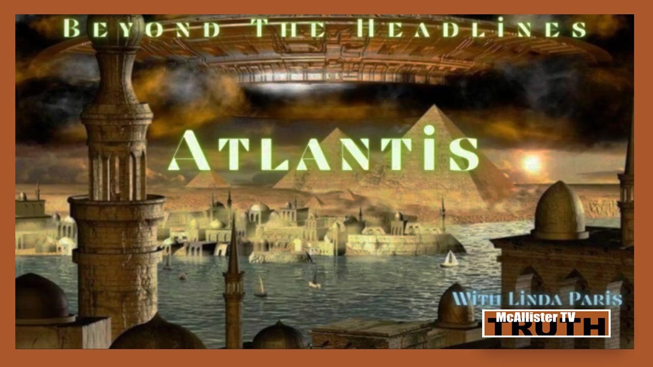 BEYOND THE HEADLINES! THE LOST CITY OF ATLANTIS!