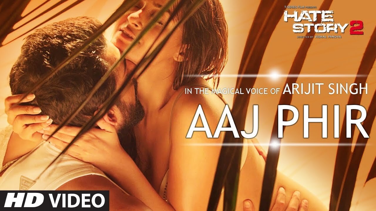 Aaj_Phir_Video_Song___Hate_Story_2___Arijit_Singh___Jay_Bhanushali___Surveen_Chawla(720p)