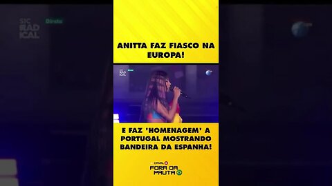 Fiasco: Anitta faz ‘homenagem’ à Portugal exibindo uma bandeira da #españa #anitta #portugal