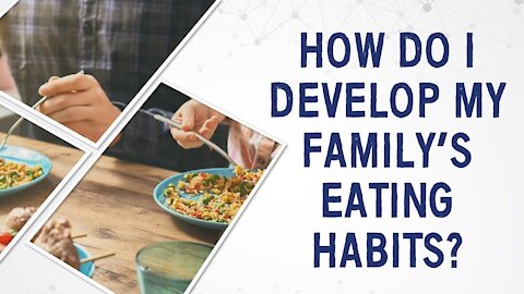 Ask Dr. Gundry: How Do I Develop My Family's Eating Habits?