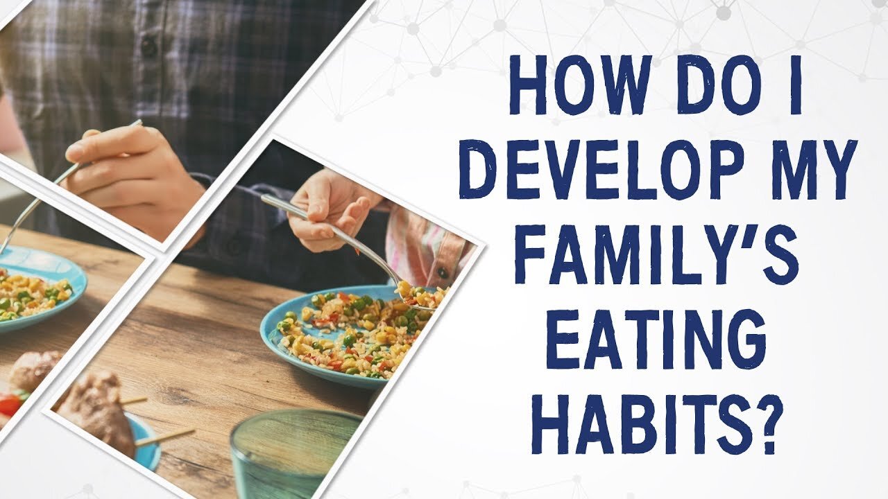 Ask Dr. Gundry: How Do I Develop My Family's Eating Habits?