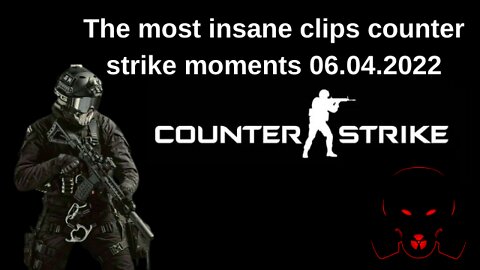 The most insane clips counter strike moments 06.04.2022 #01