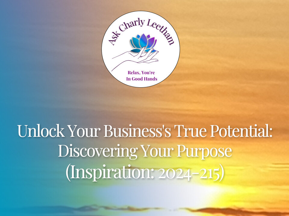 Unlock Your Business's True Potential: Discovering Your Purpose (2024/215)