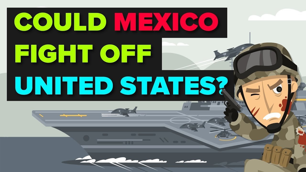 Would Mexico Be Able To Fight Off USA